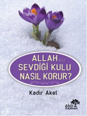 cover image of Allah Sevdiği Kulu Nasıl Korur?
